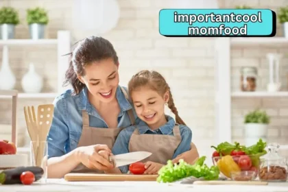 Importantcool MomFood: 7 Essential Recipes for Busy Moms