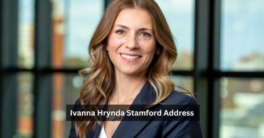 Ivanka Hrynda Stamford Address: 6 Facts