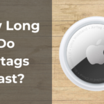 How Long Do AirTags Last? 10 Key Insights