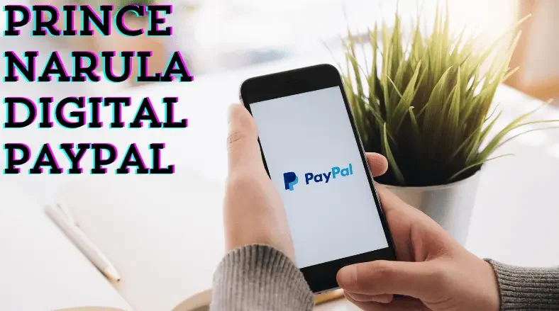 Prince Narula Digital PayPal: Powering Future Payments