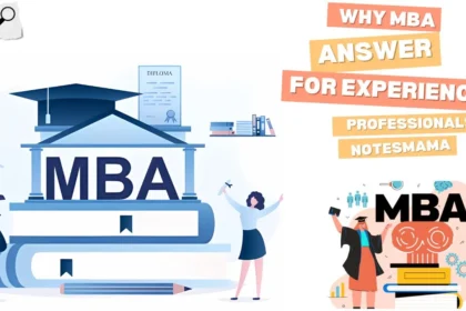 Why MBA Answer for Experienced Professionals-NotesMama: 5 Reasons