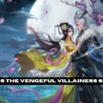 Here Reigns the Vengeful Villainess Spoiler: 8 Key Reveals