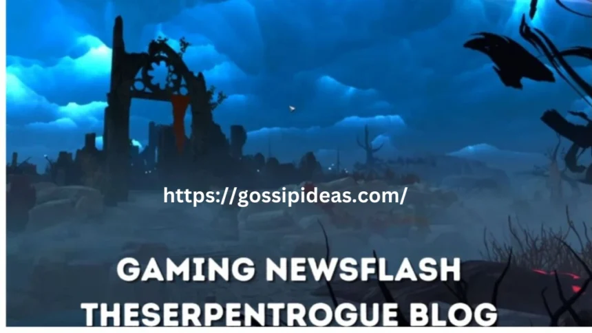 Gaming Newsflash TheSerpentRogue Blog: 7 Insights