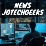 News JoTechGeeks: 10 Tech updates for Enthusiasts