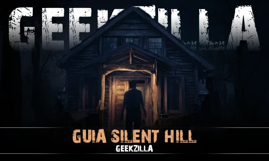 Guia Silent Hill Geekzilla: 7 Essential Tips