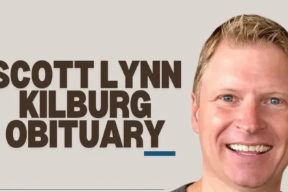 Scott Lynn Kilburg Obituary: 5 Memorable Moments