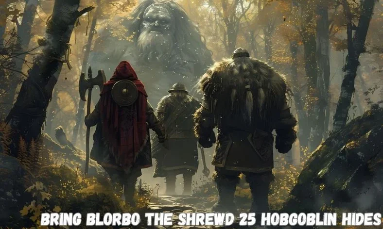 Bring Blorbo the Shrewd 25 Hobgoblin Hides Quest