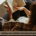 Ashley Ann Tahigan Storyboard Guide: Your Essential Tool