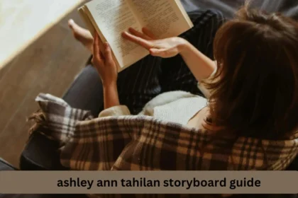 Ashley Ann Tahigan Storyboard Guide: Your Essential Tool